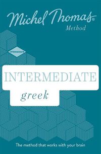 Cover image for Intermediate Greek New Edition (Learn Greek with the Michel Thomas Method): Intermediate Greek Audio Course