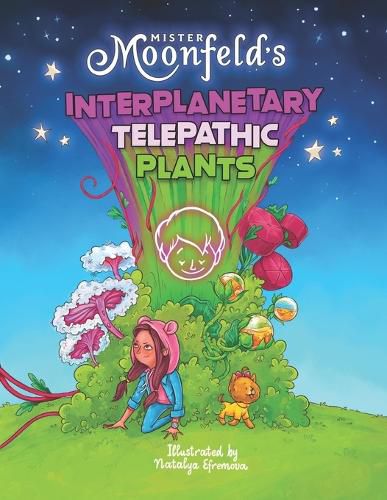 Cover image for Mister Moonfeld's Interplanetary Telepathic Plants