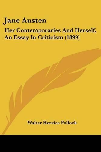 Cover image for Jane Austen: Her Contemporaries and Herself, an Essay in Criticism (1899)