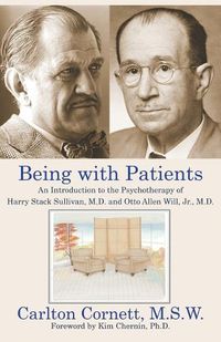 Cover image for Being with Patients: An Introduction to the Psychotherapy of Harry Stack Sullivan, M.D. and Otto Allen Will, Jr., M.D.
