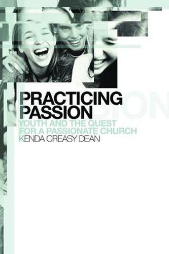 Cover image for Practicing Passion: Youth and the Quest for a Passionate Church