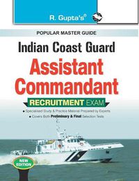 Cover image for Indian Coast Guard: Assistant Commandant Recruitment Exam Guide