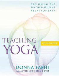 Cover image for Teaching Yoga: Exploring the Teacher-Student Relationship