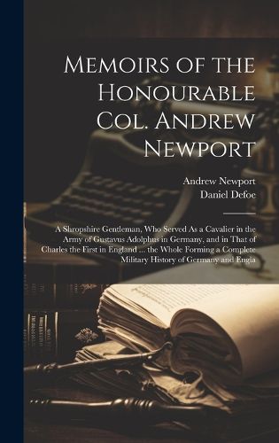 Cover image for Memoirs of the Honourable Col. Andrew Newport