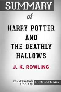 Cover image for Summary of Harry Potter and the Deathly Hallows by J.K. Rowling: Conversation Starters