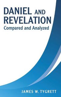 Cover image for Daniel and Revelation: Compared and Analyzed