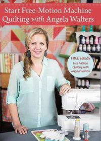 Cover image for Start Free-Motion Machine Quilting with Angela Walters