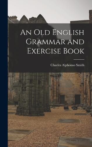 An Old English Grammar and Exercise Book