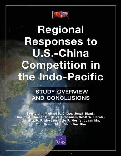 Regional Responses to U.S.-China Competition in the Indo-Pacific: Study Overview and Conclusions