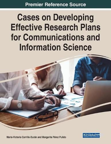 Cover image for Cases on Developing Effective Research Plans for Communications and Information Science