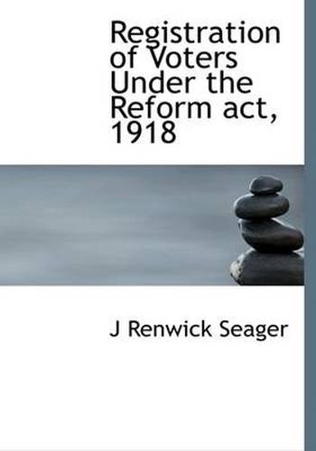 Cover image for Registration of Voters Under the Reform ACT, 1918