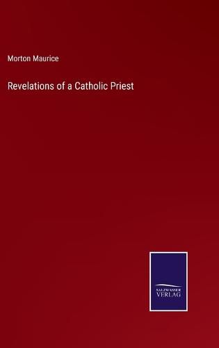 Cover image for Revelations of a Catholic Priest