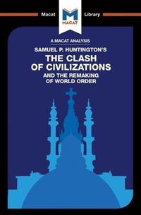 Cover image for An Analysis of Samuel P. Huntington's The Clash of Civilizations and the Remaking of World Order