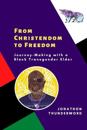 Cover image for From Christendom to Freedom: Journey-Making with a Black Transgender Elder