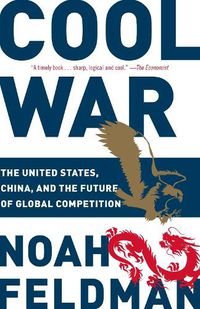 Cover image for Cool War: The United States, China, and the Future of Global Competition