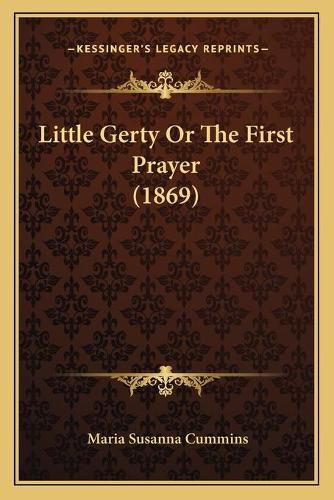 Cover image for Little Gerty or the First Prayer (1869)