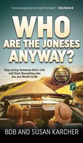 Cover image for Who Are the Joneses Anyway?: Stop Living Someone Else's Life and Start Becoming who You are Meant to Be