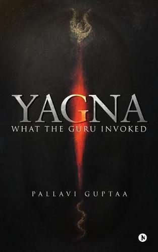 Cover image for Yagna: What the Guru Invoked