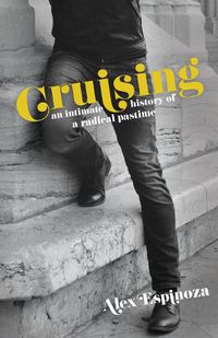 Cover image for Cruising: An Intimate History of a Radical Pastime