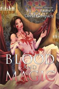 Cover image for Blood and Magic: Verdan Chronicles Volume 8