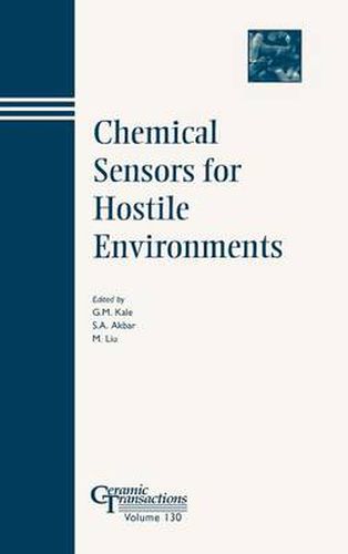 Cover image for Chemical Sensors for Hostile Environments: Proceedings of the Symposium Held at the 103rd Annual Meeting of the American Ceramic Society, April 22-25, 2001, in Indiana