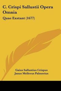 Cover image for C. Crispi Sallustii Opera Omnia: Quae Exstant (1677)