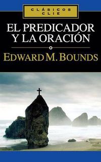 Cover image for El Predicador Y La Oracion