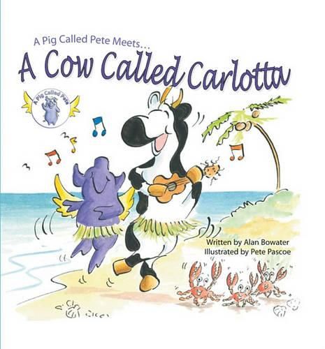 Cover image for A Pig Called Pete Meets... a Cow Called Carlotta