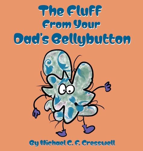 Cover image for The Fluff From Your Dad's Bellybutton
