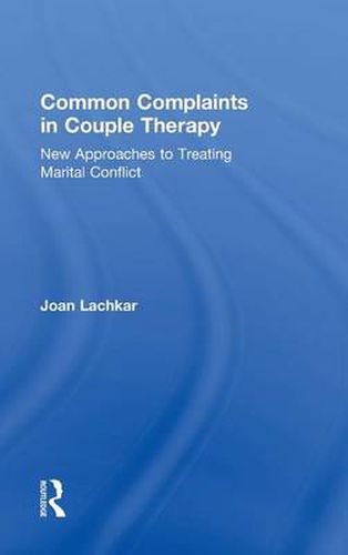 Cover image for Common Complaints in Couple Therapy: New Approaches to Treating Marital Conflict