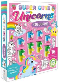Cover image for Super Cute Unicorns Colouring