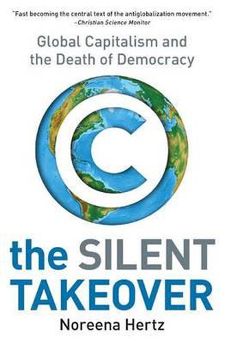 Cover image for The Silent Takeover: Global Capitalism and the Death of Democracy