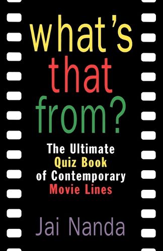 Cover image for What's That From?: The Ultimate Quiz Book of Memorable Movie Lines Since 1969