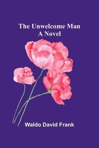 Cover image for The unwelcome man