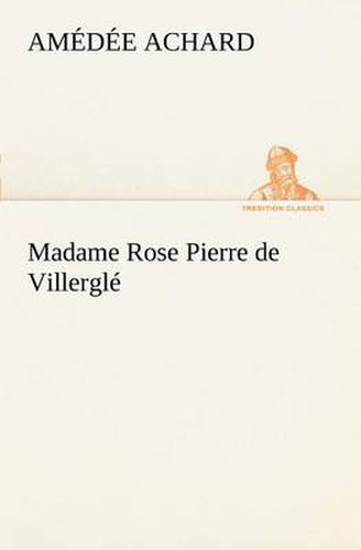 Cover image for Madame Rose; Pierre de Villergle