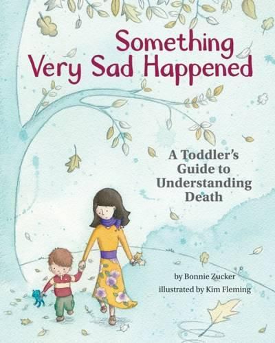 Cover image for Something Very Sad Happened: A Toddler's Guide to Understanding Death