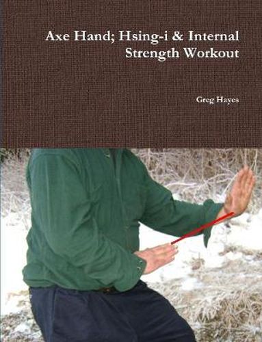 Cover image for Axe Hand; Hsing-i & Internal Strength Workout