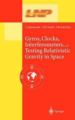 Cover image for Gyros, Clocks, Interferometers...: Testing Relativistic Gravity in Space