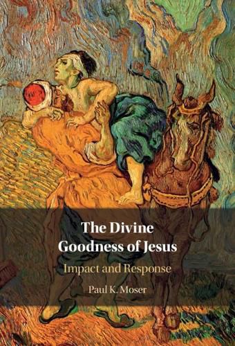 Cover image for The Divine Goodness of Jesus: Impact and Response