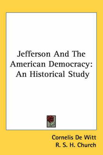 Cover image for Jefferson and the American Democracy: An Historical Study