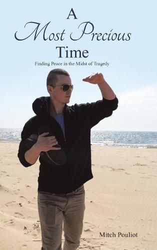 Cover image for A Most Precious Time: Finding Peace in the Midst of Tragedy