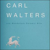 Cover image for Carl Walters and Woodstock Ceramic Art