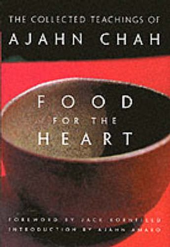 Cover image for Food for the Heart: The Collected Sayings of Ajahn Chah