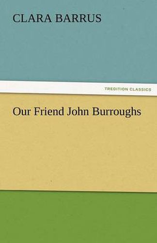 Cover image for Our Friend John Burroughs