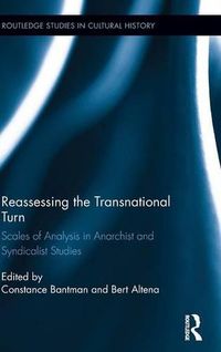 Cover image for Reassessing the Transnational Turn: Scales of Analysis in Anarchist and Syndicalist Studies