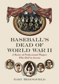 Cover image for Baseball's Dead of World War II: A Roster of Professional Players Who Died in Service