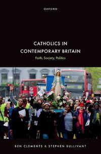 Cover image for Catholics in Contemporary Britain: Faith, Society, Politics