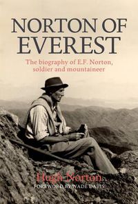 Cover image for Norton of Everest: The biography of E.F. Norton, soldier and mountaineer