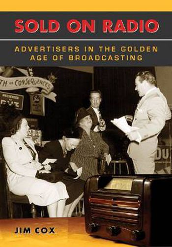 Cover image for Sold on Radio: Advertisers in the Golden Age of Broadcasting