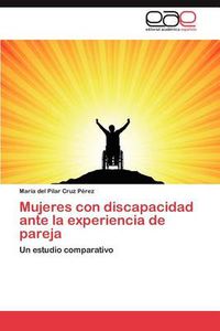 Cover image for Mujeres Con Discapacidad Ante La Experiencia de Pareja